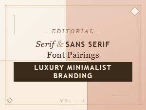 Serif and Sans Serif Pairings for Luxury Minimalist Brands