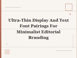 Ultra-Thin Display and Text Font Pairings